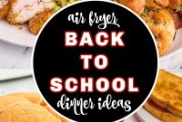 Quick Air Fryer Dinner Ideas for Busy Back-to-School Nights