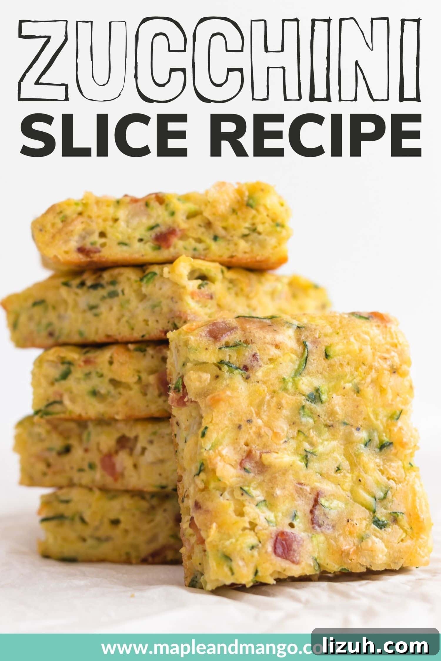 Savory Zucchini Slice Recipe with Cheesy Herb Crust 14 Graphic showing pile of zucchini slice with text overlay "Zucchini Slice Recipe".